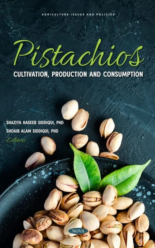Pistachios: Cultivation, Production and Consumption (Agriculture Issues and Policies)