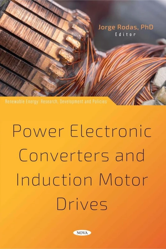 Power Electronic Converters and Induction Motor Drives (Renewable Energy: Research, Development and Policies)