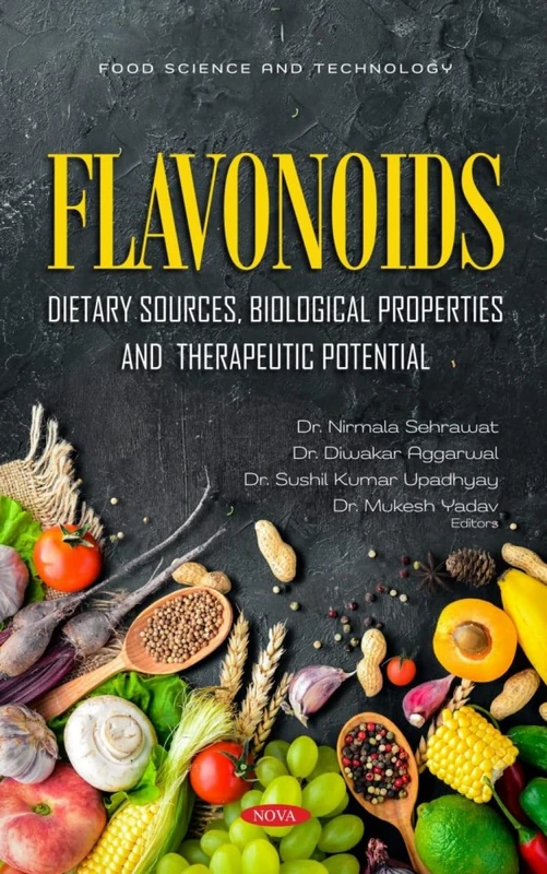 Flavonoids: Dietary Sources, Biological Properties and Therapeutic Potential (Food Science and Technology)