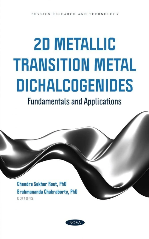 2D Metallic Transition Metal Dichalcogenides: Fundamentals and Applications (Physics Research and Technology)