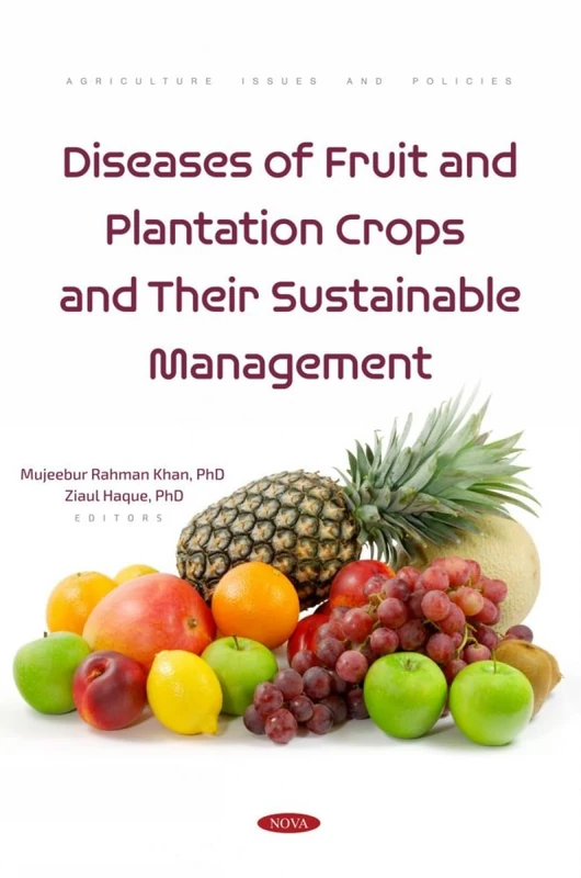Diseases of Horticultural Crops and Their Sustainable Management: Fruits, Plantation and Ornamental Plants (Agriculture Issues and Policies)