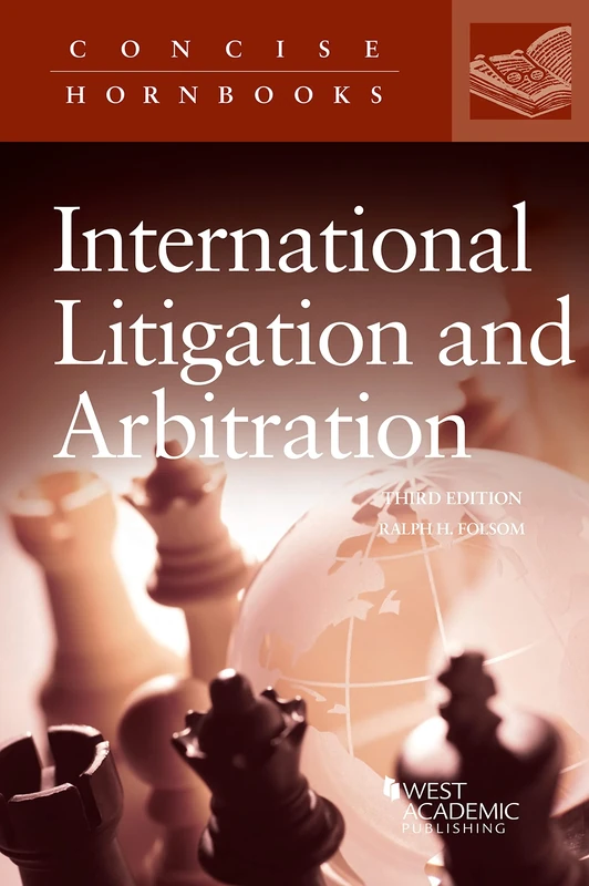 Principles of International Litigation and Arbitration (Concise Hornbook Series)