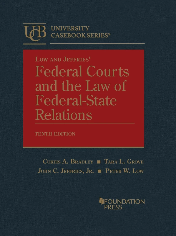 Federal Courts and the Law of Federal-State Relations (University Casebook Series)