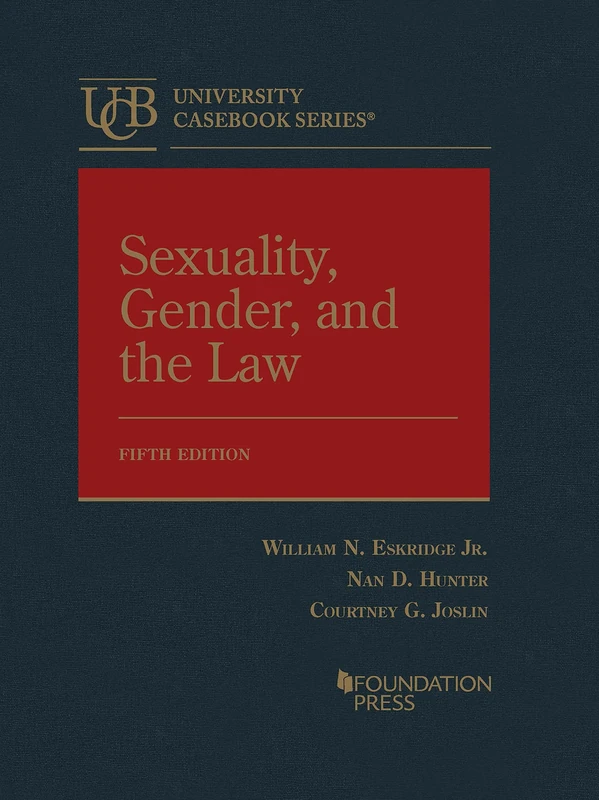Sexuality Gender and the Law (University Casebook Series)