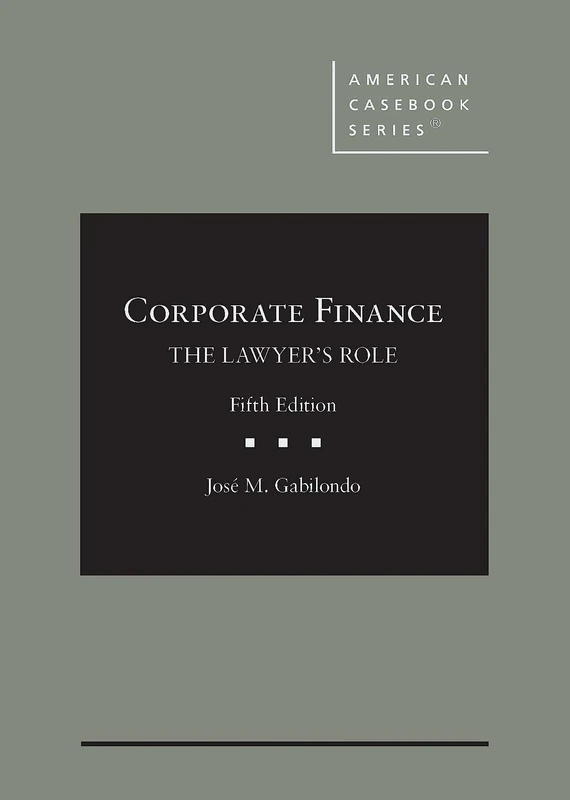 Corporate Finance, The Lawyer's Role (American Casebook Series)
