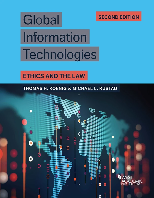 Global Information Technologies: Ethics and the Law (Higher Education Coursebook)