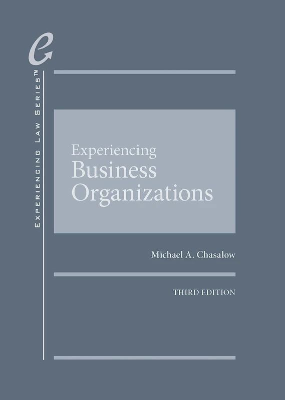 Experiencing Business Organizations (Experiencing Law Series)