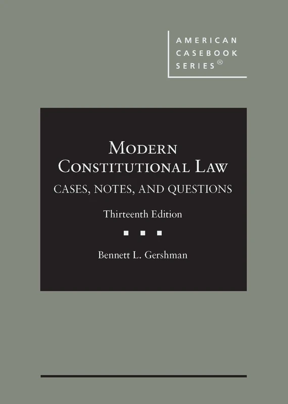 Modern Constitutional Law: Cases, Notes, and Questions (American Casebook Series)