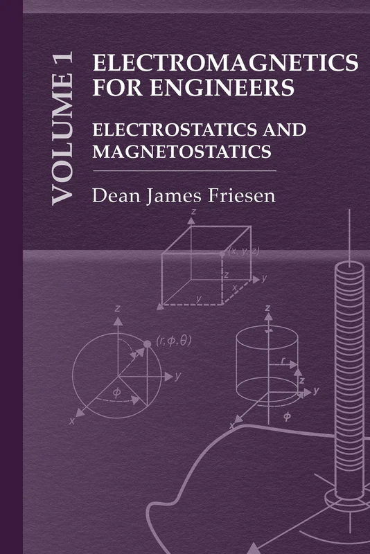 Electromagnetics for Practicing Engineers VOL. 1: Electrostatics and Magnetostatics