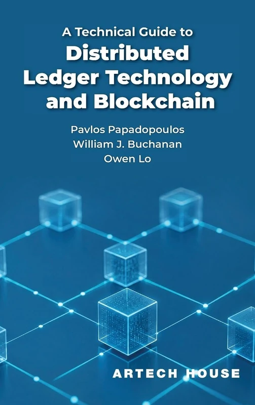 A Technical Guide to Distributed Ledger Technology and Blockchain