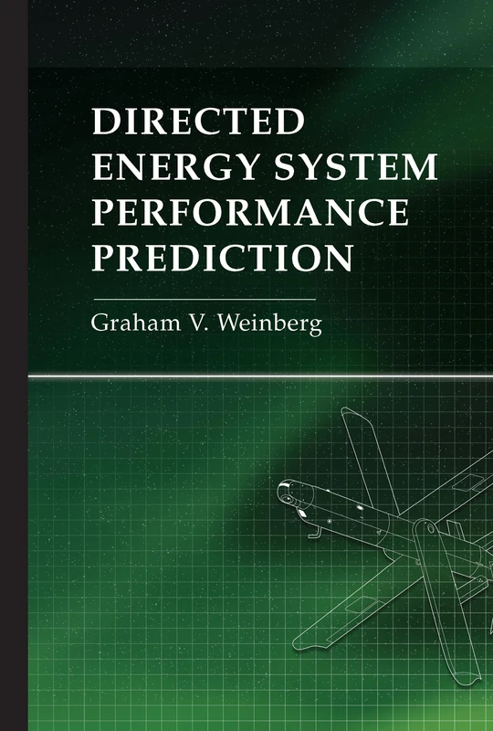 Directed Energy System Performance Prediction (Artech House Electronic Warfare Library)