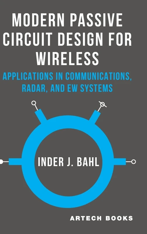 Modern Passive Circuit Design for Wireless: Applications in Communications, Radar, and EW Systems
