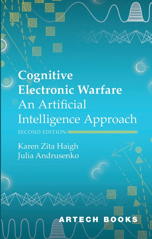 Cognitive Electronic Warfare: An Artificial Intelligence Approach, Second Edition