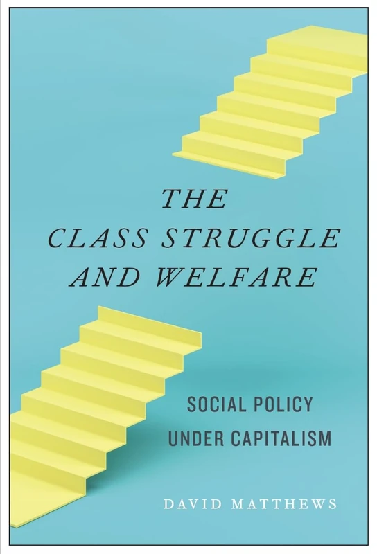 The Class Struggle and Welfare: Social Policy Under Capitalism - Image 1