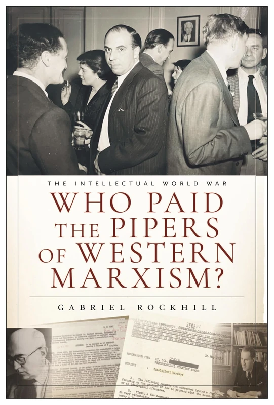 Who Paid the Pipers of Western Marxism?: The Intellectual World War, Marxism vs. the Imperial Theory Industry