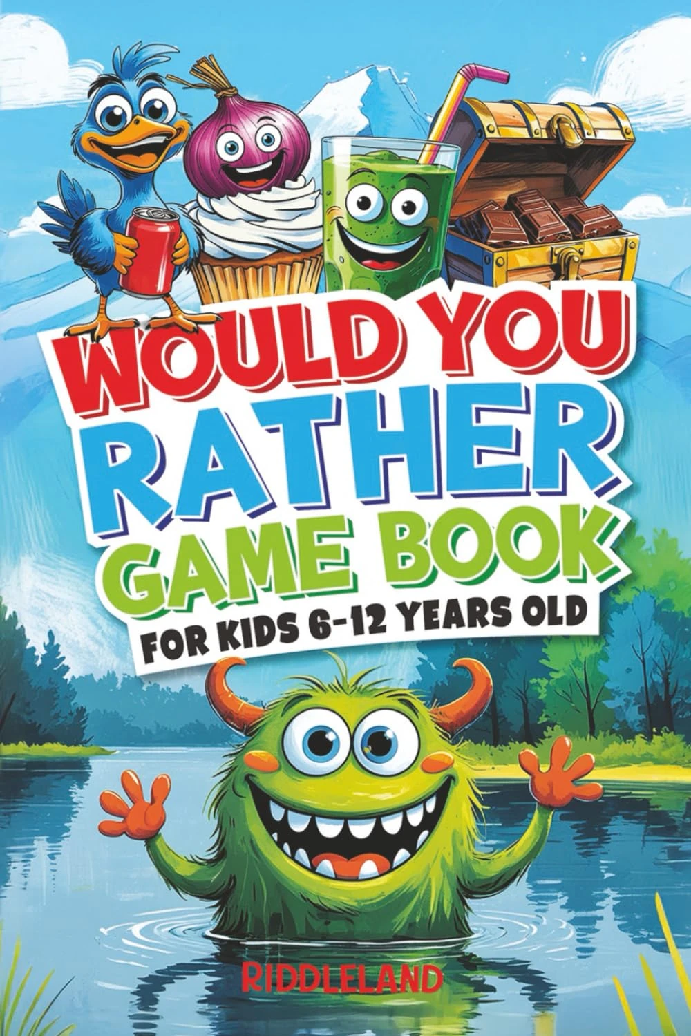 Would You Rather Game Book: For Kids 6-12 Years Old: The Book of Silly Scenarios, Challenging Choices, and Hilarious Situations the Whole Family Will Love (Game Book Gift Ideas)