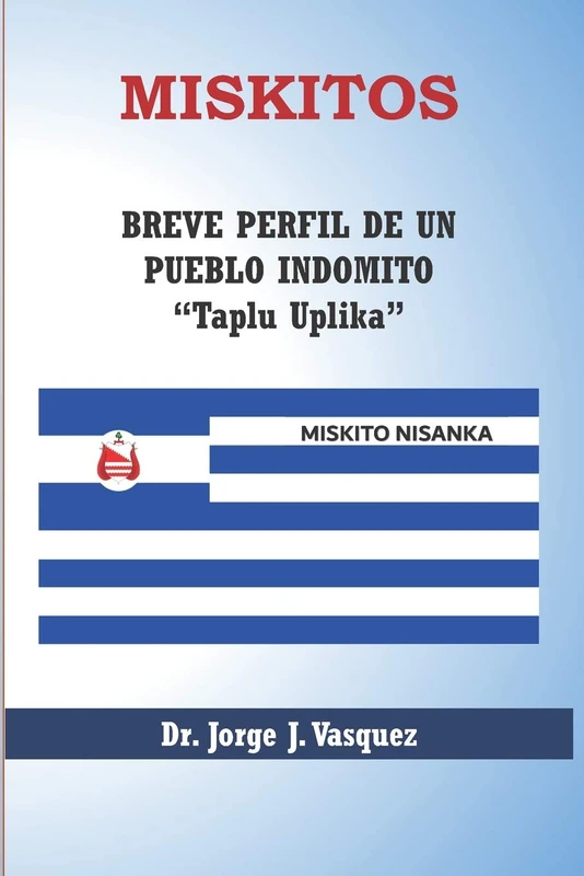 MISKITOS: BREVE PERFIL DE UN PUEBLO INDOMITO - Image 1