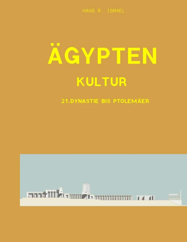Ägypten Kulturgeschichte: 21. Dynastie bis Ptolemäer