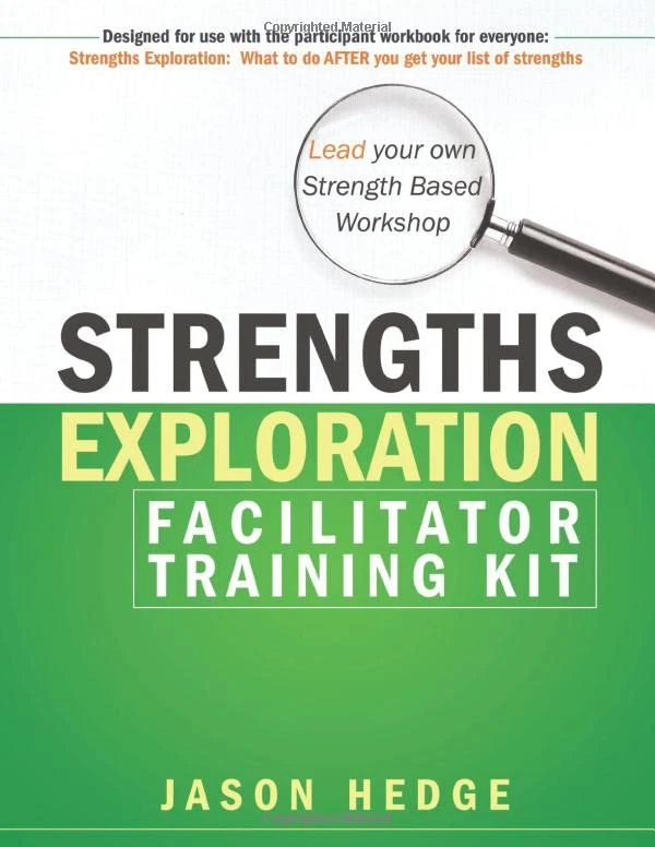 Strengths Exploration Facilitator Training Kit: Lead your own Strength Based Workshop