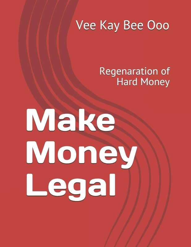 Make Money Legal: Regenaration of Hard Money (01)