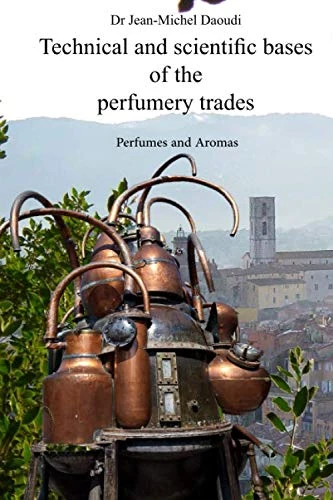 Technical and scientific bases of the perfumery trades: Perfumes and Aromas