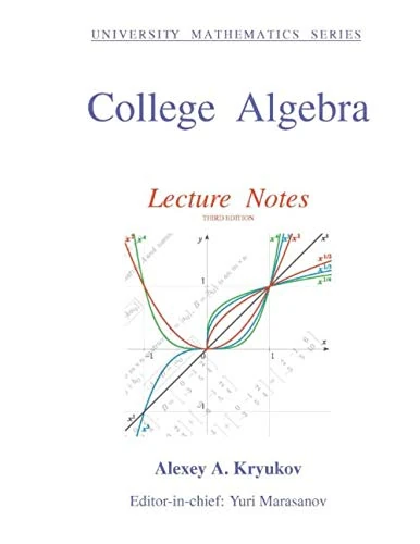 College Algebra: Lecture Notes (University Mathematics Series)