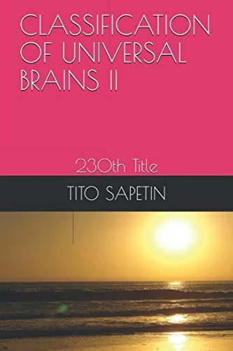 CLASSIFICATION OF UNIVERSAL BRAINS II: 230th Title (Universal Reference 182 Titles "10+3 MDGC Book")