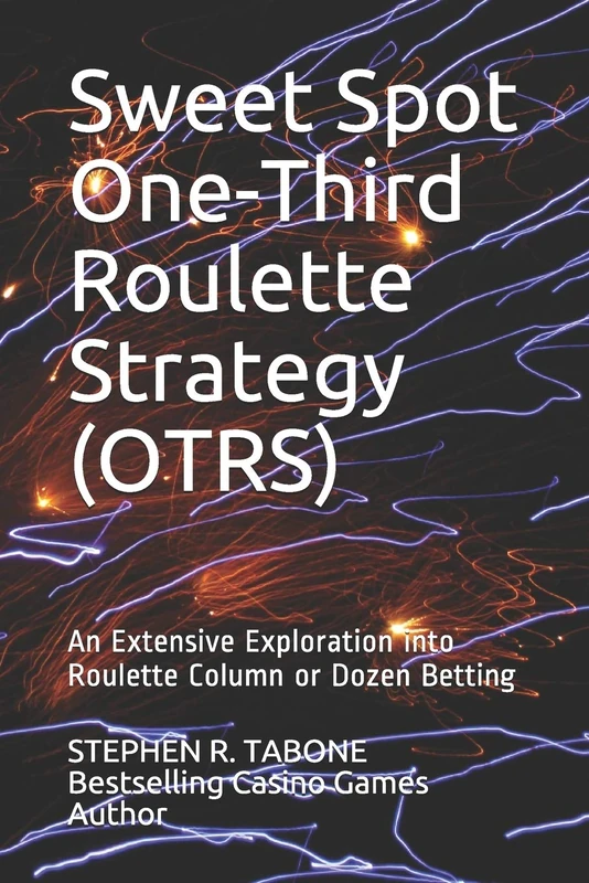Sweet Spot One-Third Roulette Strategy (OTRS): An Extensive Exploration into Roulette Column or Dozen Betting