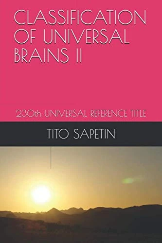 CLASSIFICATION OF UNIVERSAL BRAINS II: 230th UNIVERSAL REFERENCE TITLE (Universal Reference 182 Titles "10+3 MDGC Book")