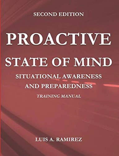Proactive State of Mind: Situational Awareness and Preparedness Training Manual
