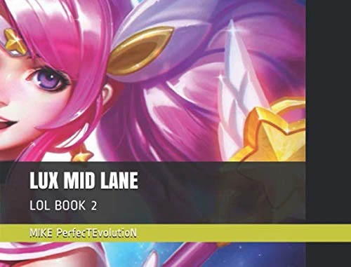 LUX MID LANE: LOL BOOK 2