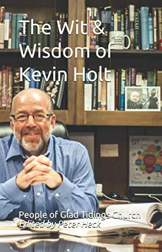 The Wit & Wisdom of Kevin Holt