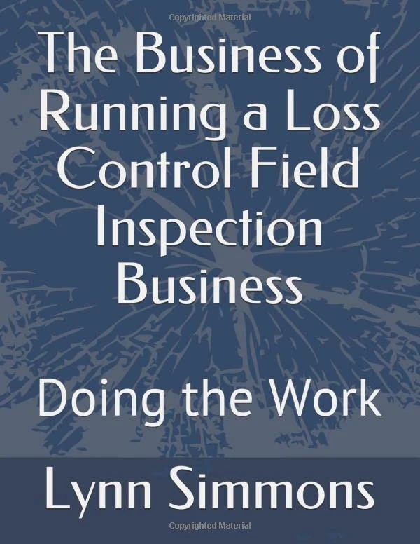The Business of Running a Loss Control Field Inspection Business: Doing the Work