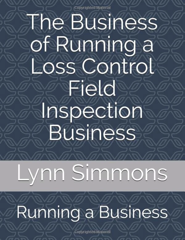 The Business of Running a Loss Control Field Inspection Business: Running a Business