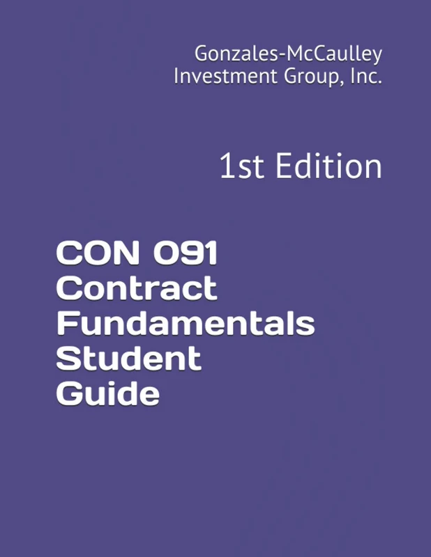 CON 091 Contract Fundamentals Student Guide: 1st Edition