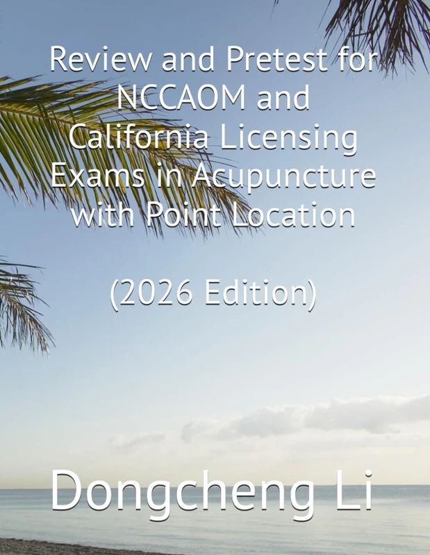 Review and Pretest for NCCAOM and California Licensing Exams in Acupuncture with Point Location