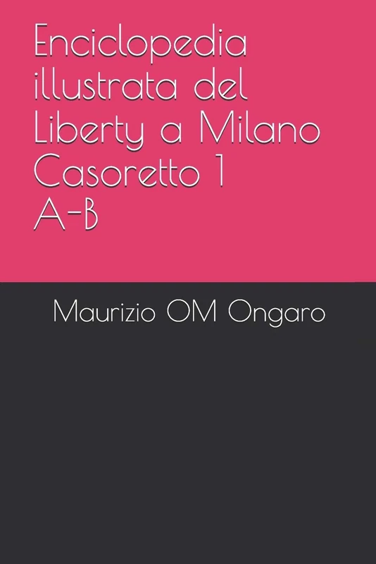 Enciclopedia illustrata del Liberty a Milano Casoretto 1 A-B: 28