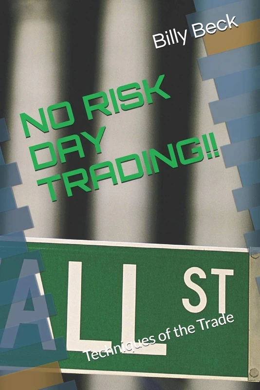 NO RISK DAY TRADING!!: Techniques of the Trade