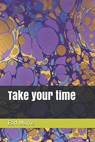 Take your time
