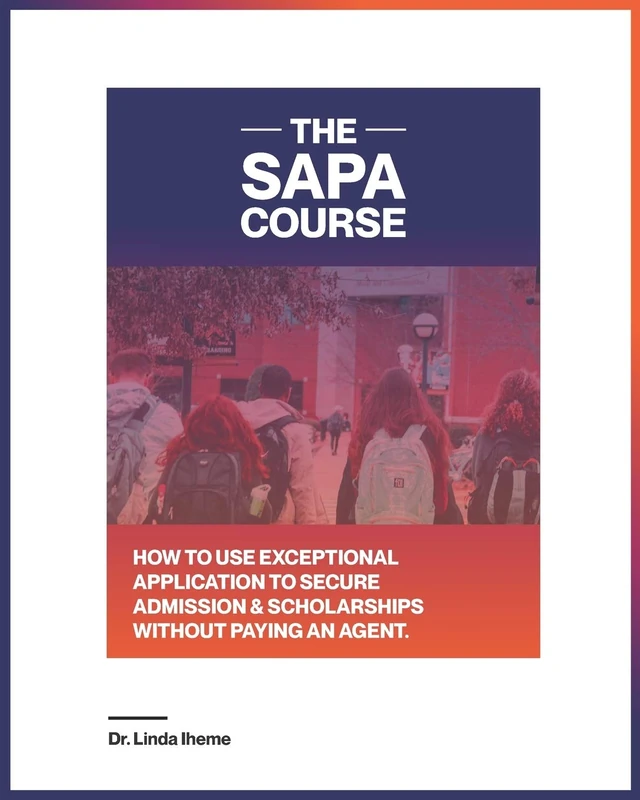 THE SAPA COURSE: HOW TO USE EXCEPTIONAL APPLICATION TO SECURE ADMISSION & SCHOLARSHIPS WITHOUT PAYING AN AGENT - Image 1