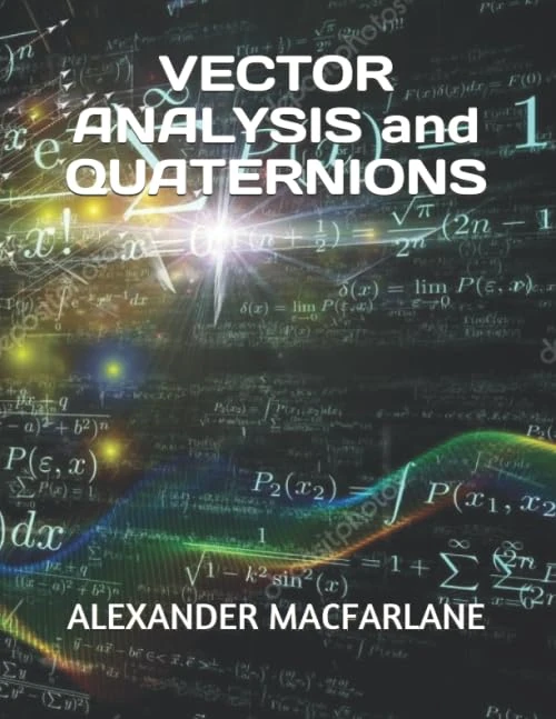 VECTOR ANALYSIS and QUATERNIONS