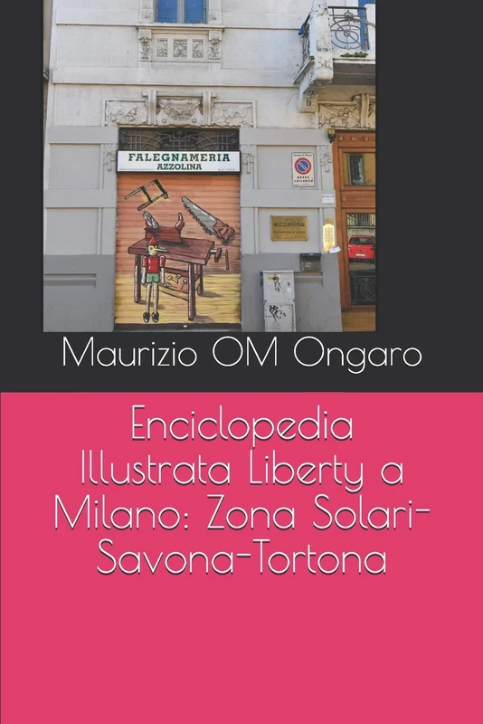 Enciclopedia Illustrata Liberty a Milano: Zona Solari-Savona-Tortona: 30