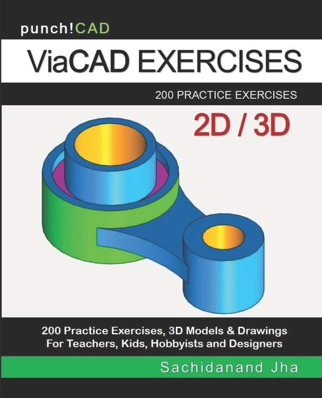 ViaCAD Exercises: 200 Practice Drawings For ViaCAD and Other Feature-Based Modeling Software - Image 1