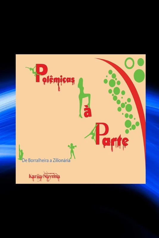 Polêmicas à Parte: De Borralheira a Zilionária