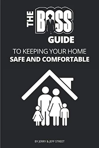 The Boss Guide To Keeping Your Home Safe And Comfortable
