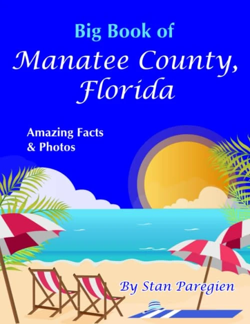 Big Book of Manatee County, Florida: Amazing Facts & Photos