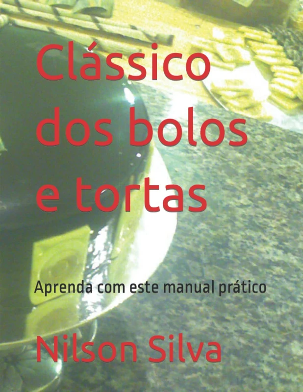 Clássico dos bolos e tortas: Aprenda com este manual prático