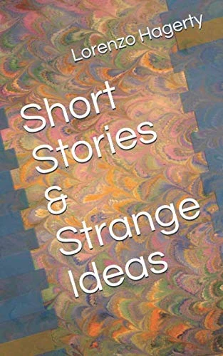 Short Stories & Strange Ideas