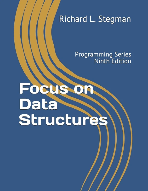 Focus on Data Structures: Programming Series Ninth Edition - Image 1