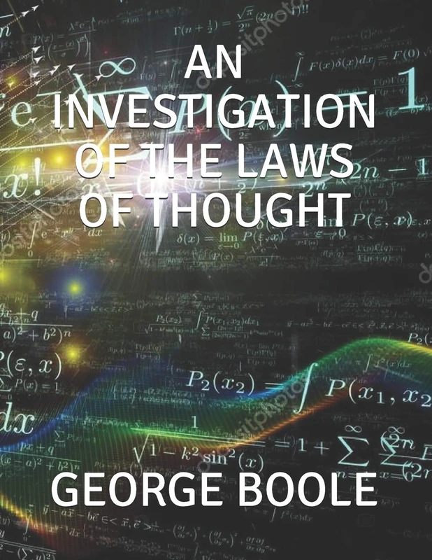 AN INVESTIGATION OF THE LAWS OF THOUGHT